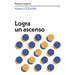 Logra Un Ascenso (Get Promoted Business Experts Spanish Edition)