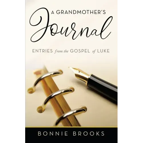 A Grandmother's Journal: Entries from the Gospel of Luke