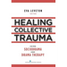 Healing Collective Trauma Using Sociodrama and Drama Therapy