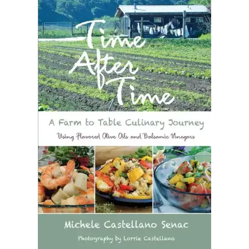 Time After Time: A Farm to Table Culinary Journey