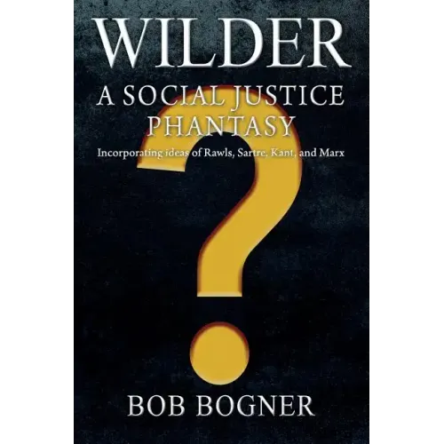 Wilder: A Social Justice Phantasy