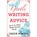 Gentle Writing Advice: How to Be a Writer Without Destroying Yourself