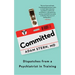 Committed: Dispatches from a Psychiatrist in Training