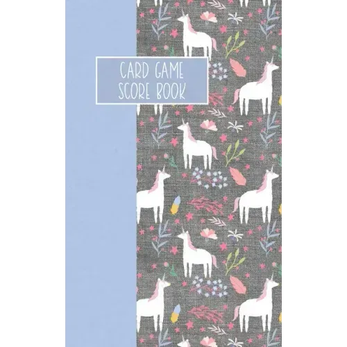Card Game Score Book: For Tracking Your Favorite Games - Unicorns