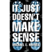 It Just Doesn't Make Sense