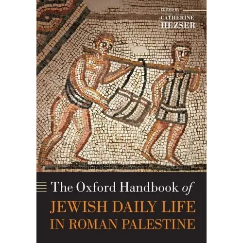 The Oxford Handbook of Jewish Daily Life in Roman Palestine