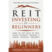 REIT Investing for Beginners: How to Get Rich in Real Estate Without Owning A Single Physical Property + Beat Inflation with Consistent 9% Dividends