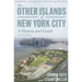 Other Islands of New York City: A History and Guide