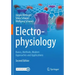 Electrophysiology: Basics, Methods, Modern Approaches and Applications