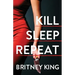 Kill Sleep Repeat: A Psychological Thriller