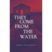 They Come From the Water