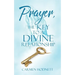 Prayer, The Key To A Divine Relationship
