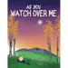 As You Watch Over Me