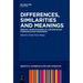 Differences, Similarities and Meanings: Semiotic Investigations of Contemporary Communication Phenomena