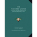 The Haunted Castle: A Study of the Elements of English Romanticism