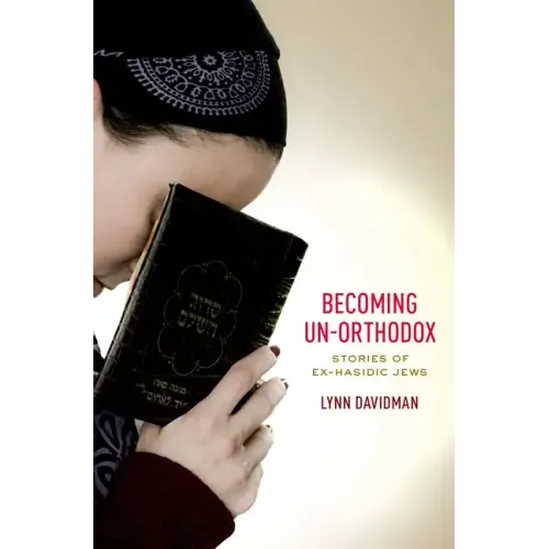 Becoming Un-Orthodox: Stories of Ex-Hasidic Jews