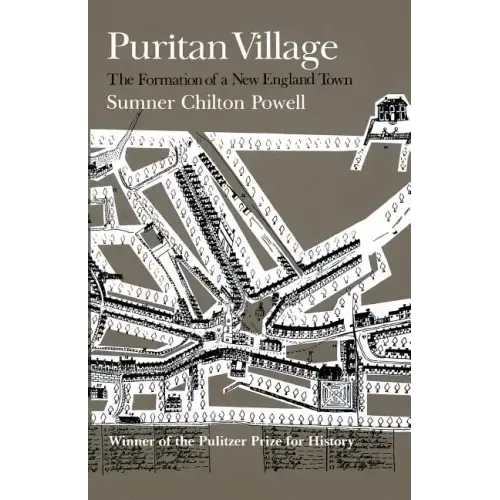 Puritan Village: The Formation of a New England Town