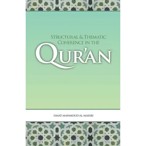 Structural and Thematic Coherence in the Qur'an
