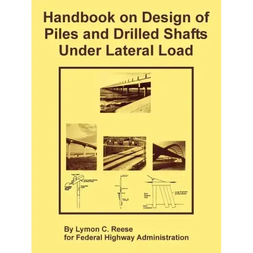 Handbook on Design of Piles and Drilled Shafts Under Lateral Load