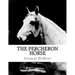 The Percheron Horse