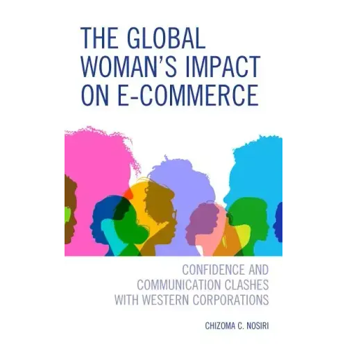 The Global Woman's Impact on E-Commerce: Confidence and Communication Clashes with Western Corporations