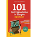 101 Conversations in Simple Spanish: Short, Natural Dialogues to Improve Your Spoken Spanish From Home
