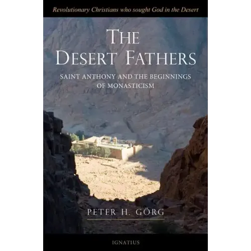 The Desert Fathers: Saint Anthony and the Beginnings of Monasticism