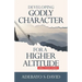 Developing Godly Character For a Higher Altitude: Healthy Church Bible Study Series Volume One