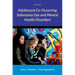 Adolescent Co-Occurring Substance Use and Mental Health Disorders
