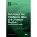 Nutrition at the Interface of Sleep and Circadian Rhythms: Implications for Health