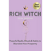 Rich Witch: Powerful Spells, Rituals and Habits to Skyrocket Your Prosperity