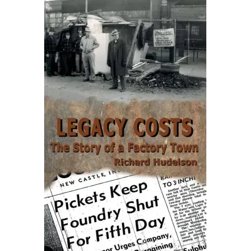 Legacy Costs: The Story of a Factory Town,