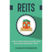 Reits: How to Build Passive Income from Real Estate Investment Trust