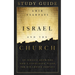 Israel and the Church Study Guide: An Israeli Examines God's Unfolding Plans for His Chosen Peoples