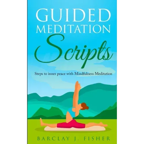 Guided Meditation Script: Steps to inner peace with Mindfulness Meditation