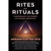 Rites and Rituals: Harnessing the Power of Sacred Ceremony