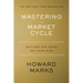 Mastering the Market Cycle: Getting the Odds on Your Side