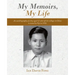 My Memoirs, My Life: An Autobiography of a Boy Aged 12 Who Left His Village in China to Travel to Fiji in 1950.