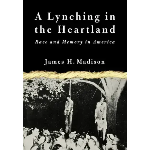 A Lynching in the Heartland: Race and Memory in America
