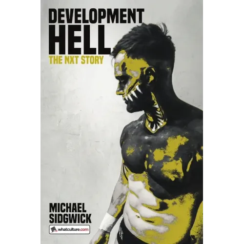 Development Hell: The NXT Story