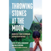 Throwing Stones at the Moon: Narratives from Colombians Displaced by Violence