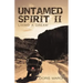 Untamed Spirit II: Living a Dream