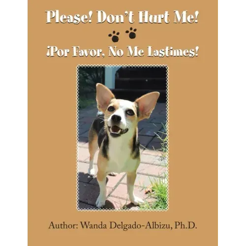 Please! Don't Hurt Me!: ¡Por Favor, No Me Lastimes!