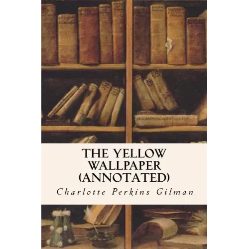 THE YELLOW WALLPAPER (annotated)
