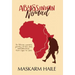 Abyssinian Nomad: An African Woman's Journey of Love, Loss, & Adventure from Cape to Cairo