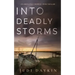 INTO DEADLY STORMS an absolutely gripping crime thriller