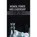 Women, Power and Leadership: Case Studies of Indira Gandhi, Margaret Thatcher and Golda Meir