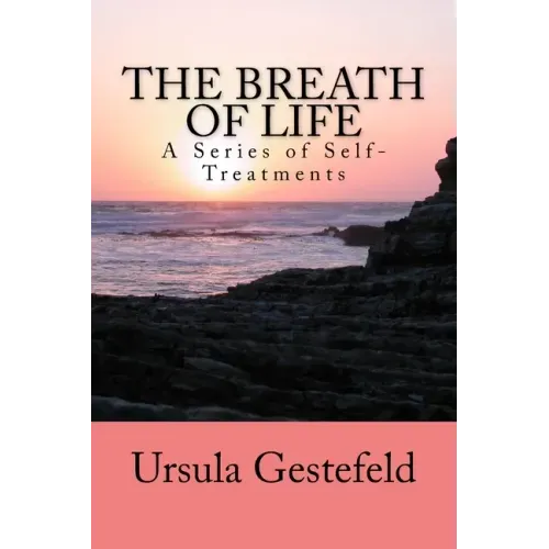 The Breathe of Life: A Series of Self-Treatments
