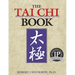 The Tai Chi Book: Refining and Enjoying a Lifetime of Practice