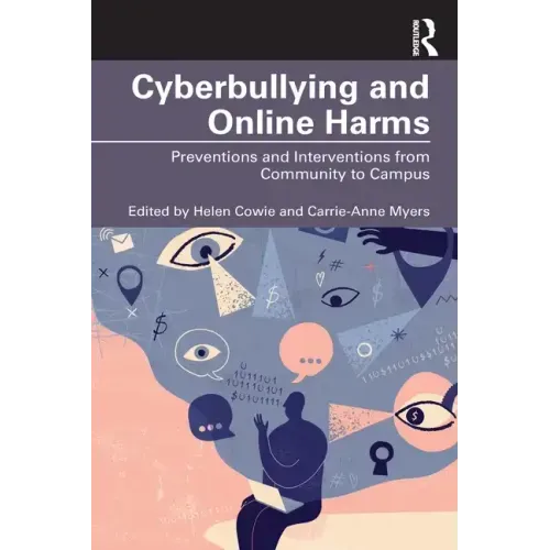Cyberbullying and Online Harms: Preventions and Interventions from Community to Campus